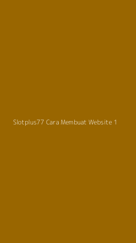 Tampilan Antarmuka Aplikasi Slotplus77 Cara Membuat Website - 1