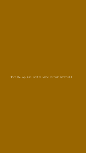 Tampilan Antarmuka Aplikasi Slots369 Aplikasi Portal Game Terbaik Android - 4