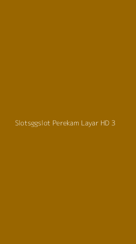 Tampilan Antarmuka Aplikasi Slotsggslot Perekam Layar Hd - 3
