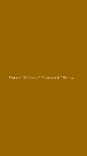 Tampilan Antarmuka Aplikasi Slotter138 Game Rpg Android Offline - 4