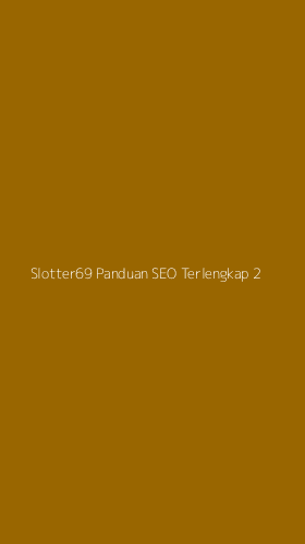 Tampilan Antarmuka Aplikasi Slotter69 Panduan Seo Terlengkap - 2