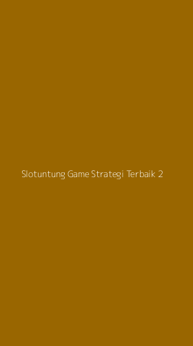 Tampilan Antarmuka Aplikasi Slotuntung Game Strategi Terbaik - 2