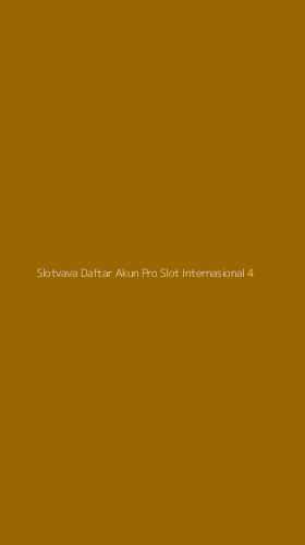 Tampilan Antarmuka Aplikasi Slotvava Daftar Akun Pro Slot Internasional - 4