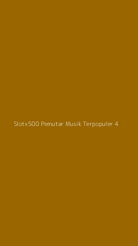 Tampilan Antarmuka Aplikasi Slotx500 Pemutar Musik Terpopuler - 4