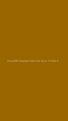 Tampilan Antarmuka Aplikasi Slotyuk88 Kumpulan Game Slot Gacor Terbaik - 4