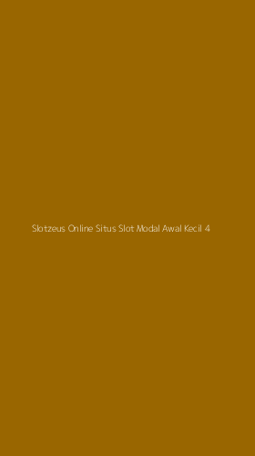 Tampilan Antarmuka Aplikasi Slotzeus Online Situs Slot Modal Awal Kecil - 4