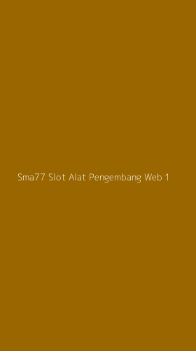Tampilan Antarmuka Aplikasi Sma77 Slot Alat Pengembang Web - 1