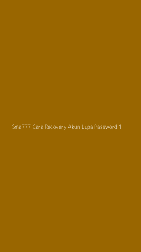 Tampilan Antarmuka Aplikasi Sma777 Cara Recovery Akun Lupa Password - 1