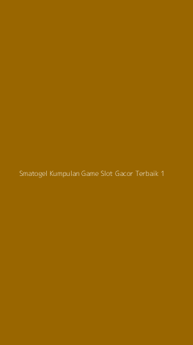 Tampilan Antarmuka Aplikasi Smatogel Kumpulan Game Slot Gacor Terbaik - 1