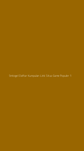 Tampilan Antarmuka Aplikasi Smtogel Daftar Kumpulan Link Situs Game Populer - 1