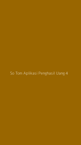 Tampilan Antarmuka Aplikasi So Tom Aplikasi Penghasil Uang - 4