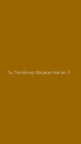 Tampilan Antarmuka Aplikasi So Tom Resep Masakan Harian - 3