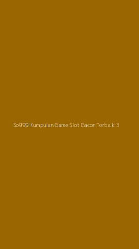 Tampilan Antarmuka Aplikasi So999 Kumpulan Game Slot Gacor Terbaik - 3
