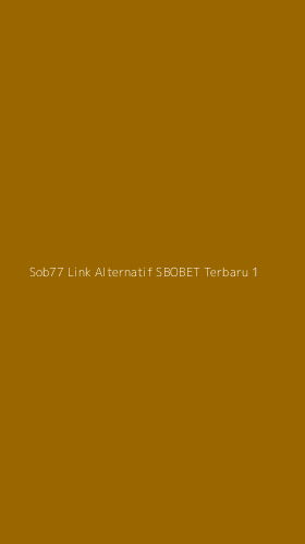 Tampilan Antarmuka Aplikasi Sob77 Link Alternatif Sbobet Terbaru - 1
