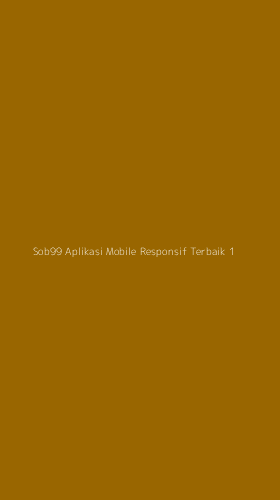 Tampilan Antarmuka Aplikasi Sob99 Aplikasi Mobile Responsif Terbaik - 1