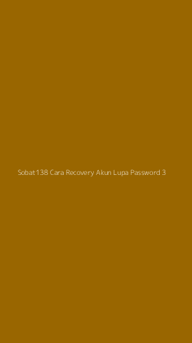 Tampilan Antarmuka Aplikasi Sobat138 Cara Recovery Akun Lupa Password - 3