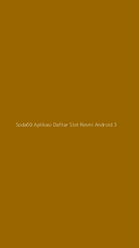 Tampilan Antarmuka Aplikasi Soda69 Aplikasi Daftar Slot Resmi Android - 3