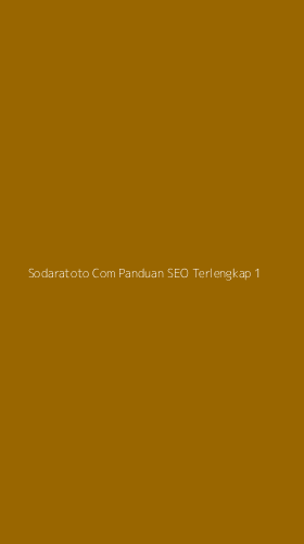 Tampilan Antarmuka Aplikasi Sodaratoto Com Panduan Seo Terlengkap - 1