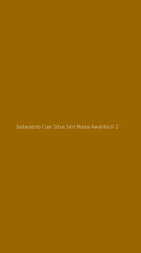 Tampilan Antarmuka Aplikasi Sodaratoto Com Situs Slot Modal Awal Kecil - 2