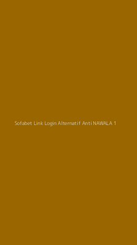 Tampilan Antarmuka Aplikasi Sofabet Link Login Alternatif Anti Nawala - 1