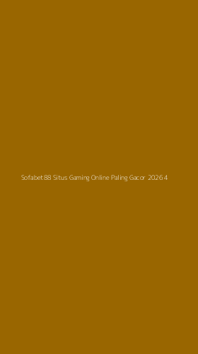 Tampilan Antarmuka Aplikasi Sofabet88 Situs Gaming Online Paling Gacor 2026 - 4