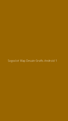Tampilan Antarmuka Aplikasi Sogoslot Wap Desain Grafis Android - 1