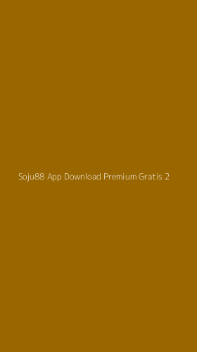 Tampilan Antarmuka Aplikasi Soju88 App Download Premium Gratis - 2