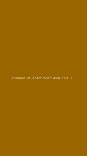 Tampilan Antarmuka Aplikasi Solana4d Situs Slot Modal Awal Kecil - 1