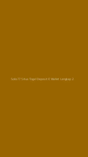 Tampilan Antarmuka Aplikasi Solis77 Situs Togel Deposit E Wallet Lengkap - 2
