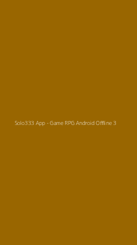 Tampilan Antarmuka Aplikasi Solo333 App - Game RPG Android Offline - 3