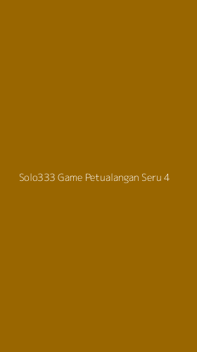 Tampilan Antarmuka Aplikasi Solo333 Game Petualangan Seru - 4