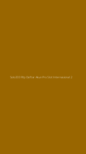 Tampilan Antarmuka Aplikasi Solo333 Rtp Daftar Akun Pro Slot Internasional - 2