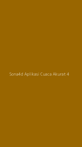 Tampilan Antarmuka Aplikasi Sona4d Aplikasi Cuaca Akurat - 4