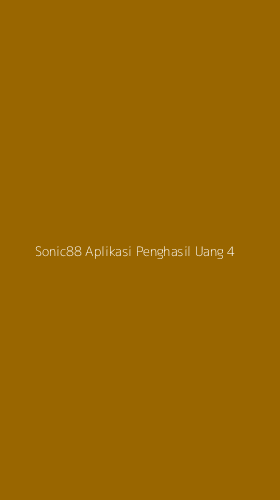Tampilan Antarmuka Aplikasi Sonic88 Aplikasi Penghasil Uang - 4