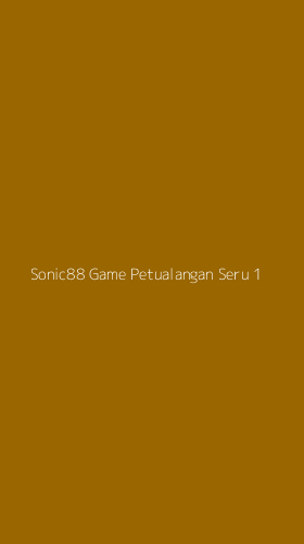 Tampilan Antarmuka Aplikasi Sonic88 Game Petualangan Seru - 1
