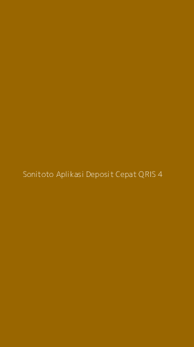 Tampilan Antarmuka Aplikasi Sonitoto Aplikasi Deposit Cepat Qris - 4