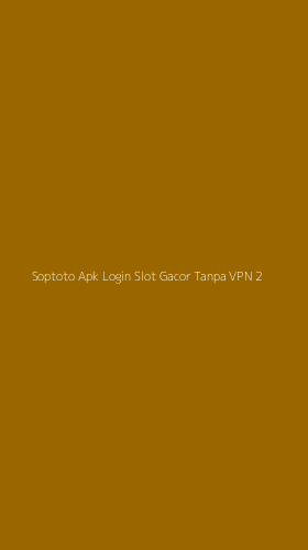 Tampilan Antarmuka Aplikasi Soptoto Apk Login Slot Gacor Tanpa Vpn - 2