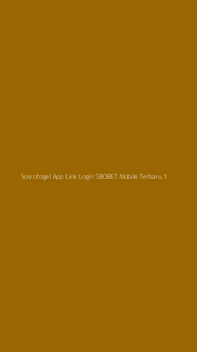Tampilan Antarmuka Aplikasi Sosrotogel App Link Login Sbobet Mobile Terbaru - 1