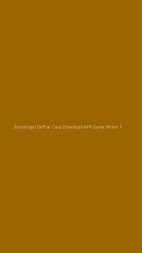 Tampilan Antarmuka Aplikasi Sosrotogel Daftar Cara Download Apk Game Resmi - 1