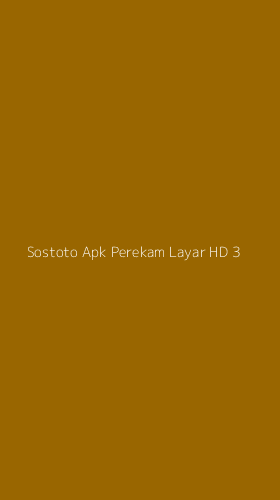 Tampilan Antarmuka Aplikasi Sostoto Apk Perekam Layar Hd - 3