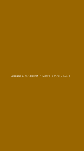 Tampilan Antarmuka Aplikasi Spboasia Link Alternatif Tutorial Server Linux - 1