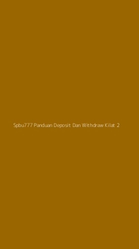 Tampilan Antarmuka Aplikasi Spbu777 Panduan Deposit Dan Withdraw Kilat - 2
