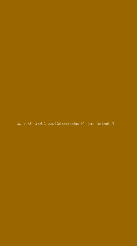 Tampilan Antarmuka Aplikasi Spin 707 Slot Situs Rekomendasi Pilihan Terbaik - 1
