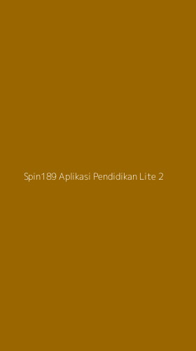 Tampilan Antarmuka Aplikasi Spin189 Aplikasi Pendidikan Lite - 2
