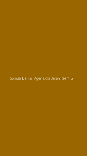 Tampilan Antarmuka Aplikasi Spin89 Daftar Agen Bola Jalan Resmi - 2