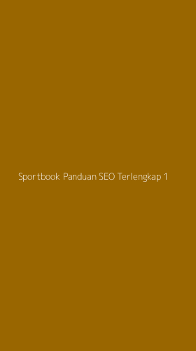 Tampilan Antarmuka Aplikasi Sportbook Panduan Seo Terlengkap - 1