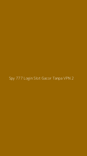 Tampilan Antarmuka Aplikasi Spy 777 Login Slot Gacor Tanpa Vpn - 2