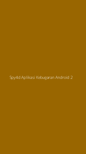 Tampilan Antarmuka Aplikasi Spy4d Aplikasi Kebugaran Android - 2