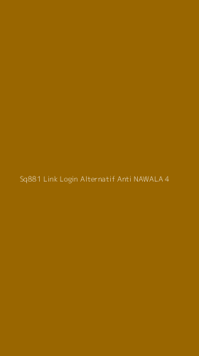 Tampilan Antarmuka Aplikasi Sq881 Link Login Alternatif Anti Nawala - 4