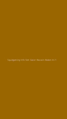 Tampilan Antarmuka Aplikasi Squidgaming Info Slot Gacor Maxwin Malam Ini - 1